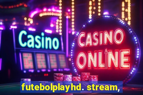 futebolplayhd. stream,